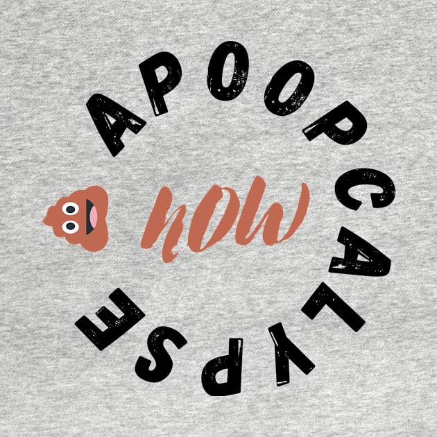 Poop Emoji Apoopcalypse Now Funny Apocalypse Gift by nathalieaynie